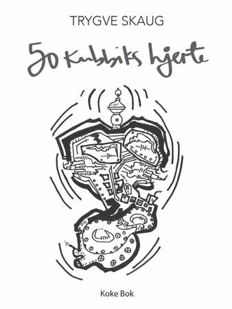 50 kubikks hjerte 9788299907668 Trygve Skaug Brukte bøker