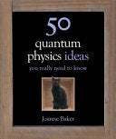 50 Quantum Physics Ideas You Really Need to Know 9781780879116 Joanne Baker Brukte bøker