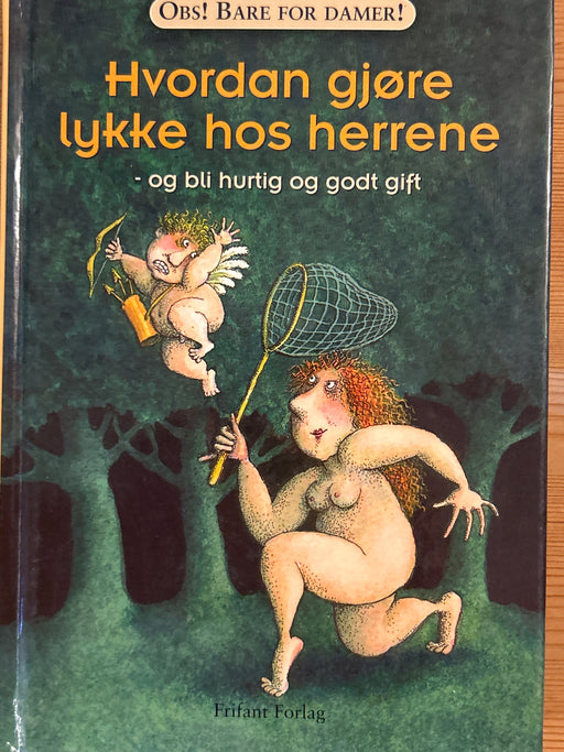 Hvordan gjøre lykke hos herrene (Innbundet) - Bokia.no