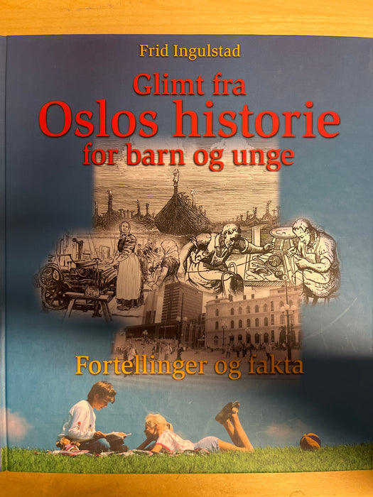Glimt fra Oslos historie for barn og unge (Innbundet) - Bokia.no