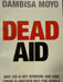 Dead Aid: Why Aid is Not Working and how There is Another Way for Africa - Bokia.no