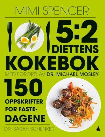 5:2-diettens kokebok 9788205482272 Mimi Spencer Sarah Schenker Brukte bøker