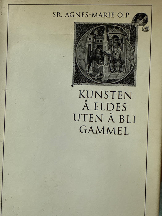 Kunsten å eldes uten å bli gammel (Innbundet) - Bokia.no