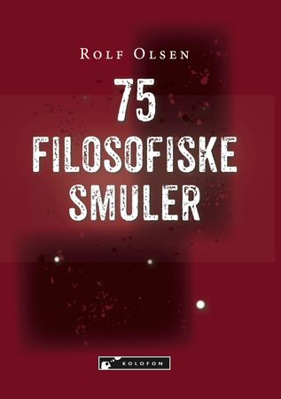 75 filosofiske smuler 9788230028094 Rolf Olsen Brukte bøker