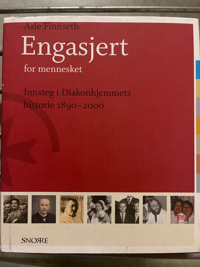 Engasjert for mennesket: innsteg i Diakonhjemmets historie 1890-2000 - Bokia.no