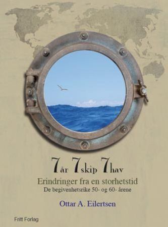 7 år 7 skip 7 hav 9788281790513 Ottar A. Eilertsen Brukte bøker