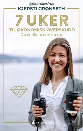 7 uker til økonomisk overskudd 9788205586000 Kjersti Grønseth Brukte bøker