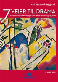 7 veier til drama: grunnbok i dramapedagogikk for lærere i barnehage og små… 9788245012927 Kari Mjaaland Heggstad Brukte bøker