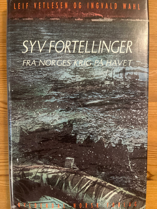Syv fortellinger fra Norges krig på havet (Innbundet) - Bokia.no