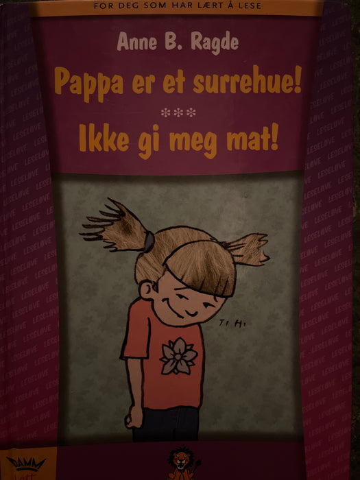Pappa er et surrehue! ; Ikke gi meg mat! - Bokia.no