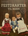 Festdrakter til barn (Innbundet) - Bokia.no