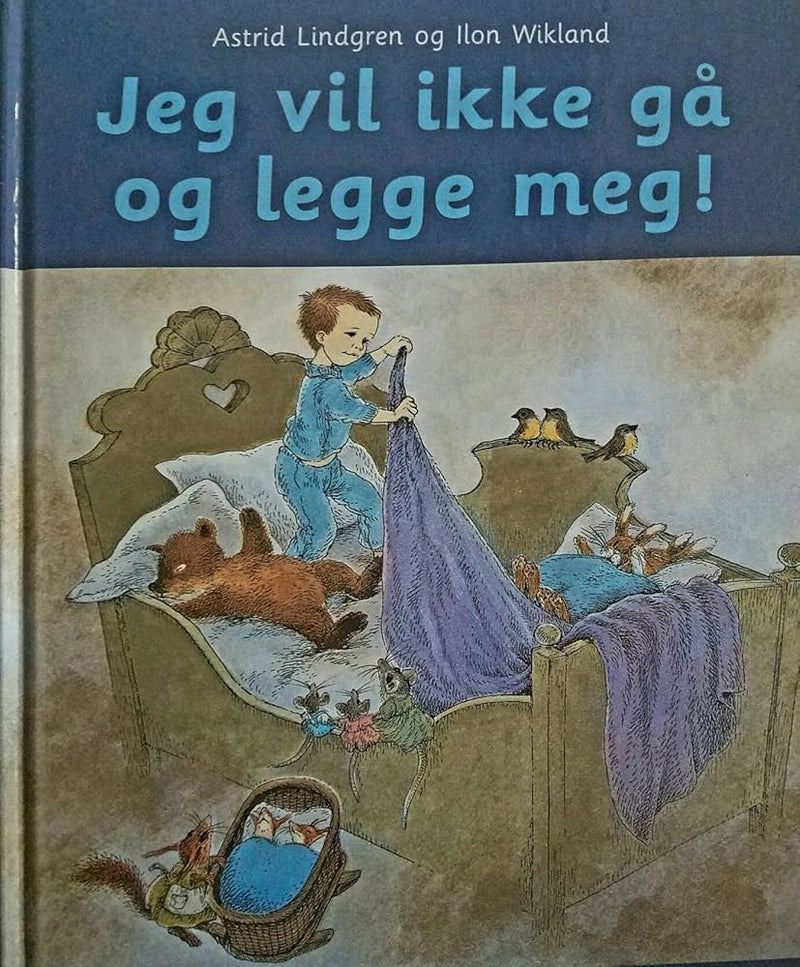 Jeg vil ikke gå og legge meg! (Innbundet) - Bokia.no