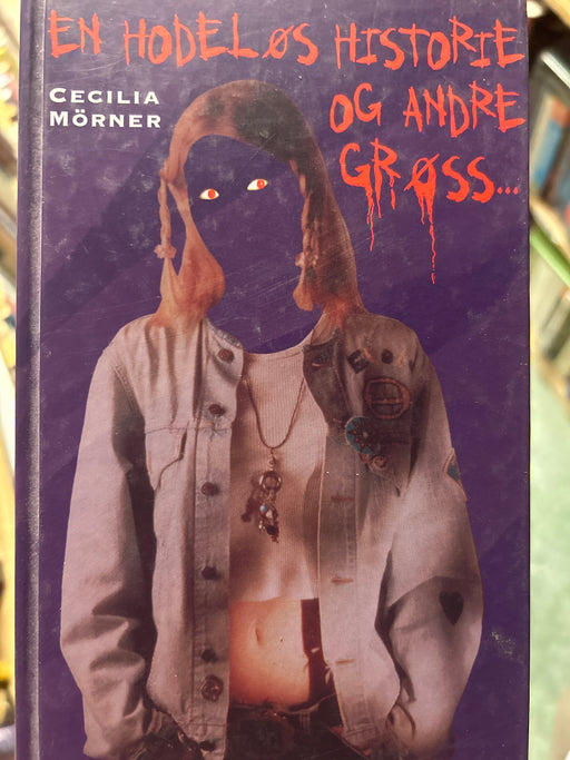 En hodeløs historie og andre grøss - Bokia.no