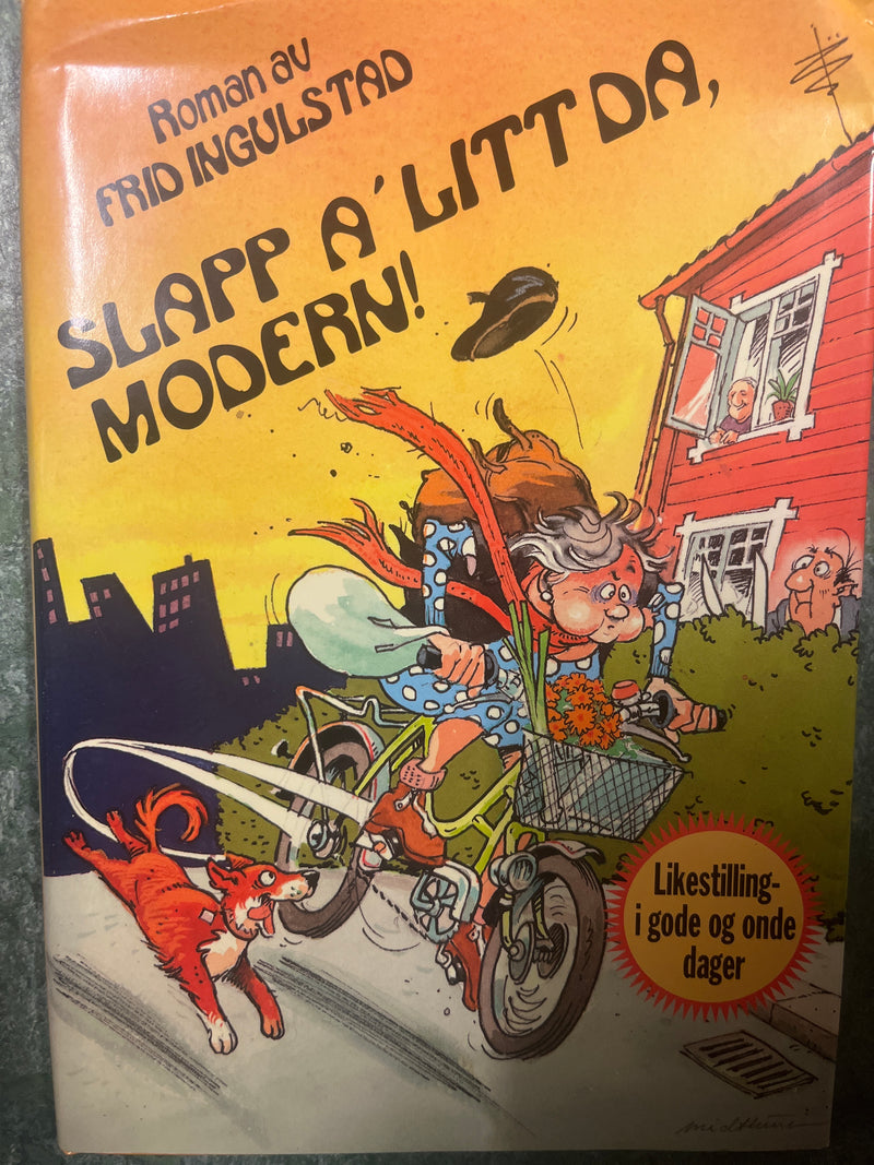 Slapp a' litt da, modern! (Innbundet) - Bokia.no