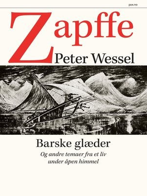 Barske glæder og andre temaer fra et liv under åpen himmel (Pocket) - Bokia.no