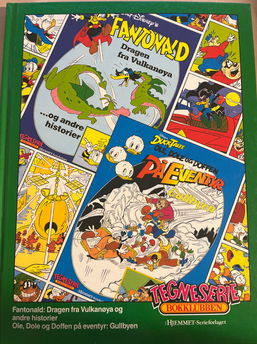 Fantonald : dragen fra Vulkanøya og andre historier ; Ole, Dole og Doffen på eventyr : gullbyen (Innbundet) - Bokia.no