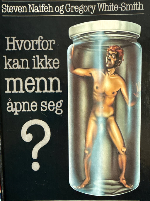 Hvorfor kan ikke menn åpne seg? Frykten for nærhet kan overvinnes (Innbundet) - Bokia.no