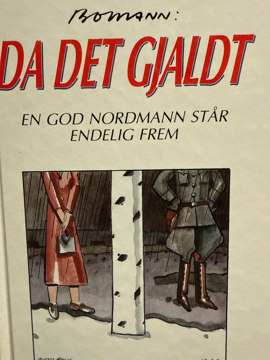 Da det gjaldt: en god nordmann står endelig frem (Innbundet) - Bokia.no