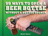 99 ways to open a beer bottle 9781452132594 Brett Stern Brukte bøker