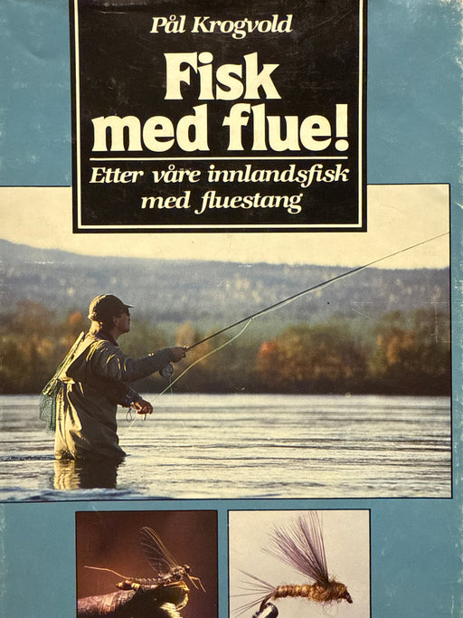 Fisk med flue! Etter våre innlandsfisk med fluestang (Innbundet) - Bokia.no