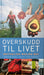 Overskudd til livet: motivasjon, mosjon, mat (Innbundet) - Bokia.no