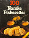 100 norske fiskeretter (Innbundet) - Bokia.no