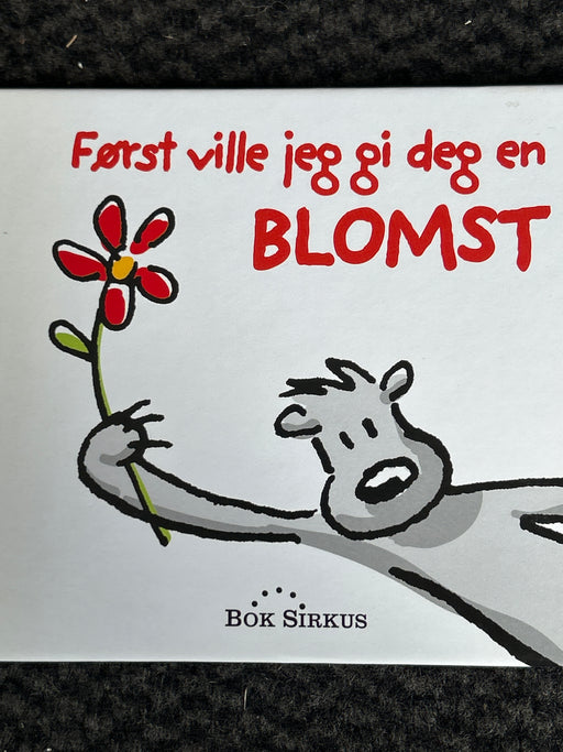 Først ville jeg gi deg en blomst- (Innbundet) - Bokia.no