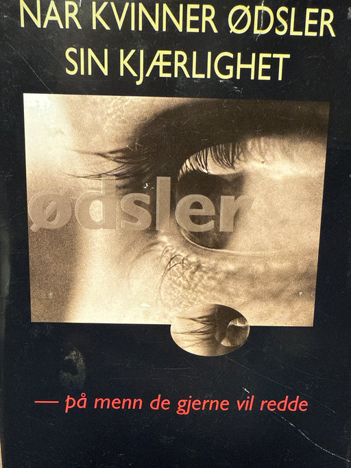 Når kvinner ødsler sin kjærlighet på menn de gjerne vil redde (Innbundet) - Bokia.no