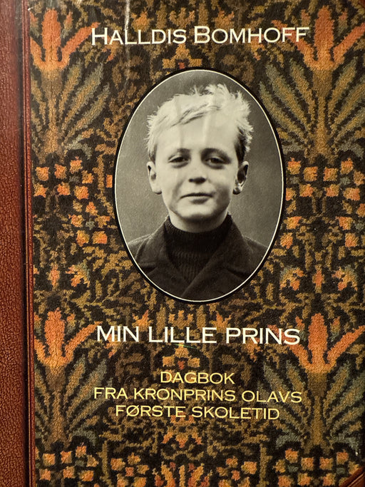 Min lille prins: dagbok fra Kronprins Olavs første skoletid (Innbundet) - Bokia.no