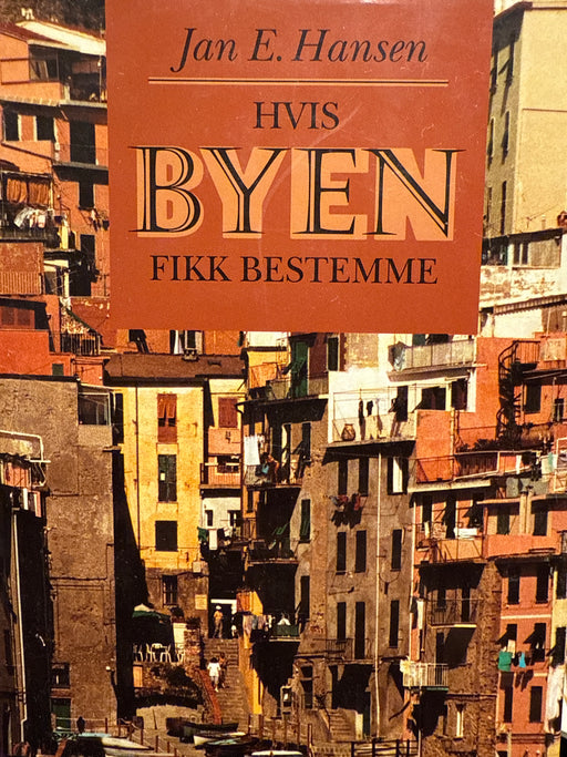 Hvis byen fikk bestemme (Innbundet) - Bokia.no