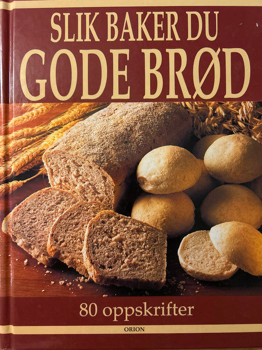 Slik baker du gode brød (Innbundet) - Bokia.no