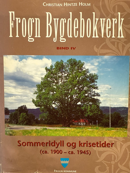 Frogn bygdebokverk: Sommeridyll og krisetider, Drøbak og Frogn 1900-1945 - Bokia.no