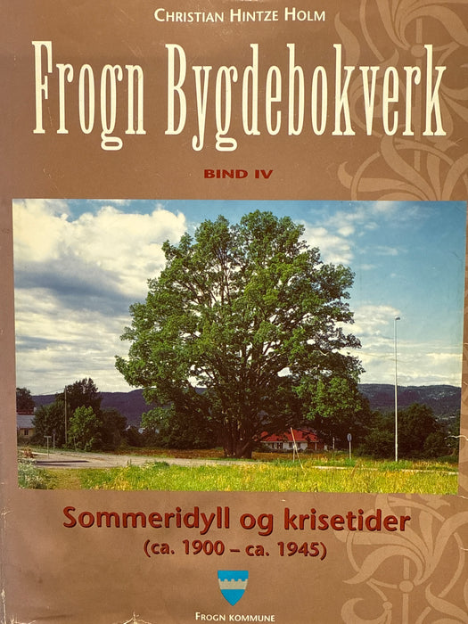 Frogn bygdebokverk: Sommeridyll og krisetider, Drøbak og Frogn 1900-1945 - Bokia.no