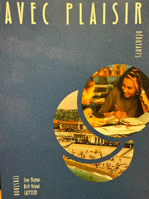 Avec plaisir débutants: fransk C-språk 1. år : tekstbok - Bokia.no