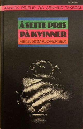 Å sette pris på kvinner : menn som kjøper sex