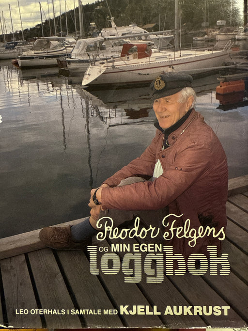 Reodor Felgens Og Min Egen Loggbok - Bokia.no