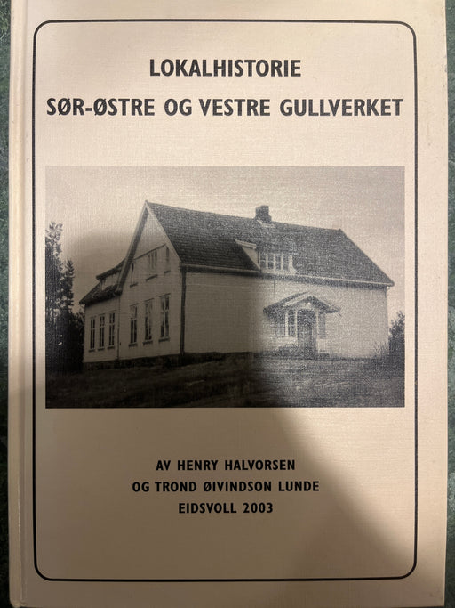 Lokalhistorie sør-østre og vestre Gullverket - Bokia.no