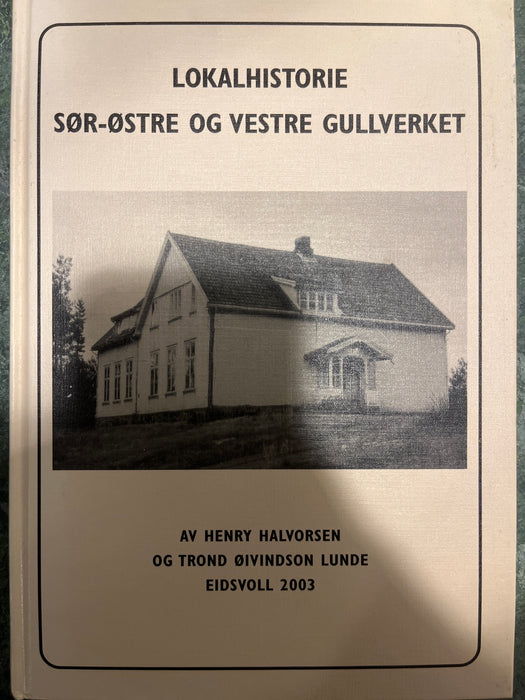 Lokalhistorie sør-østre og vestre Gullverket - Bokia.no