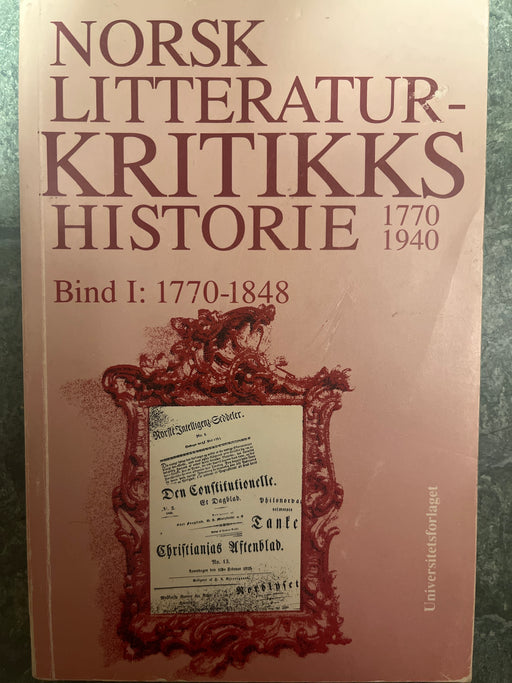 Norsk litteraturkritikks historie 1770-1940. Bd. 1 - Bokia.no