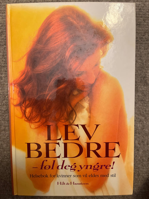 Lev bedre, føl deg yngre! (Innbundet) - Bokia.no