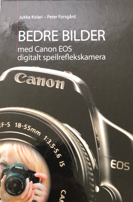 Bedre bilder med canon EOS digitalt speilrefl… 9789525668155  Brukte bøker