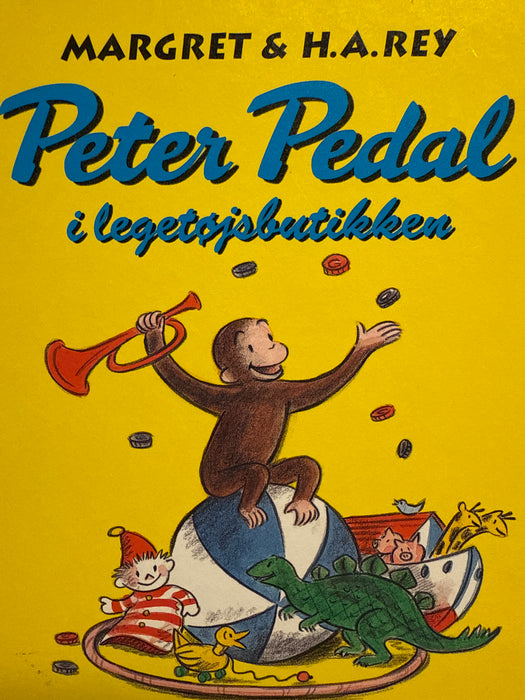Peter Pedal i legetøjsbutikken : Rey, H.A. - Bokia.no