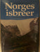 Norges isbreer (Innbundet) - Bokia.no