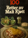 100 retter av malt kjøtt (Innbundet) - Bokia.no