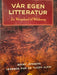 Vår egen litteratur Brikt Jensens lesebok for de tusen hjem (Innbundet) - Bokia.no