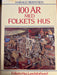 100 år med Folkets Hus (Innbundet) - Bokia.no