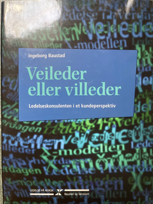 Veileder eller villeder? : ledelseskonsulenten i et kundeperspektiv - Bokia.no