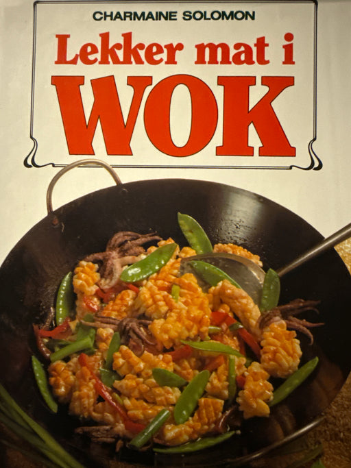 Lekker mat i wok: oppskrifter fra hele verden (Innbundet) - Bokia.no