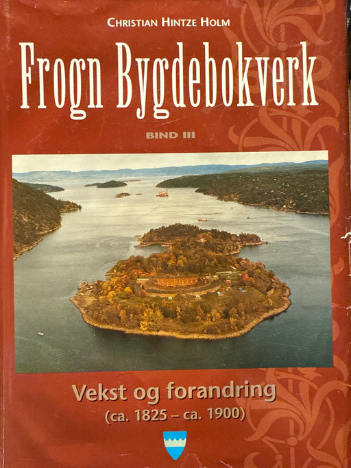 Frogn bygdebokverk: Sommeridyll og krisetider. Drobak og Frogn 1900-1945 - Bokia.no