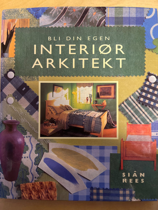 Bli din egen interiørarkitekt (Innbundet) - Bokia.no